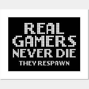 Real Gamers Never Die They Respawn Posters and Art